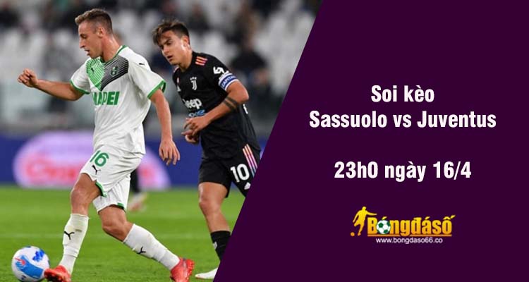 Soi kèo Sassuolo vs Juventus, 21h15 ngày 16/4 - Ảnh 2