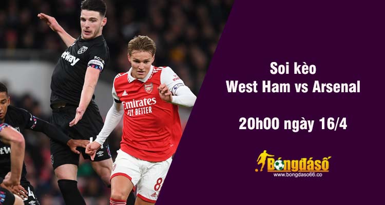 Soi kèo West Ham vs Arsenal, 20h00 ngày 16/4 - Ảnh 2