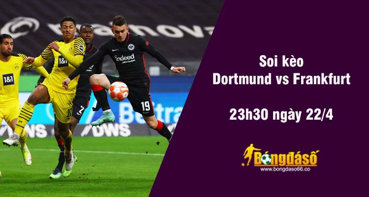 Soi kèo Dortmund vs Frankfurt, 23h30 ngày 22/4 - Ảnh 2