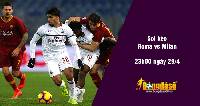 Soi kèo AS Roma vs AC Milan, 23h00 ngày 29/4