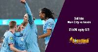 Soi kèo Man City vs Leeds, 21h00 ngày 6/5