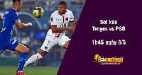 Soi kèo Troyes vs PSG, 01h45 ngày 8/5